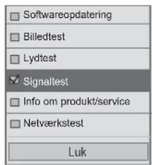 Softwareopdatering Billedtest Lydtest Signallest Info om produkt/service Netwærkstest Luk