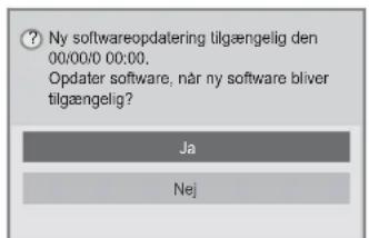 Ny softwareopdatering tilgængelig den 00/00/0 00:00. Opdater software, når ny software bliver tilgængelig? Ja Nej
