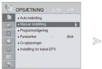 OPS/ETNING • Auto-indstilling • Manuel indstilling • Programredigering • Forstaarkor : Sluk • Cl-oplysninger • Indstilling for kabel-DTV