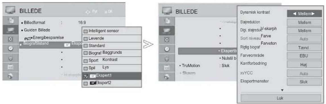 BILLEDE • Billedformat : 16:9 • Guiden Billede •Energibesparelse Biografilstand : Ekspert • Intelligent sensor • Levende • Standard Biograf Baggrunds • Sport Kontrast • Spil Lys • Ekspert1 • Ekspert2 BILLEDE • Ekspertb • TruMotion : Sluk • Skoem Dynamisk kontrast Støjreduktion • Mellem • Mellem • Mellem Sort niveau Farve • Farveton Rigtig bicraf Farveområde Kanforbedring xvYCC • Auto • Sluk Luk