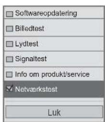 Softwareopdatering Billedtest Lydtest Signaltest Info om produkt/service Netværkstest Luk