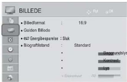 BILLEDE Billedformat : 16:9 Guiden Billede E2 Energibesparelse : Sluk Biografilstand : Standard Beggrundslys Kontrast Lys