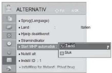 ALTERNATIV Sprog(Language) Land Hjaelp deaktiveret Strømindikator Start MHP automatisk : Nulstil alt Indstil ID : 1 Indstilling for listand : Privat drug