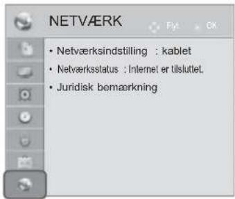 NETVAERK • Netværksindstilling : kablet • Netværksstatus : Internet er tilsluttet. • Juridisk bømærkning