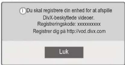 ① Du skal registrere din enhed for at afspille DivX-beskyttede videoer. Registreringskode: xxxxxxxxxxxx Registrer dig på http://vod.divx.com Luk