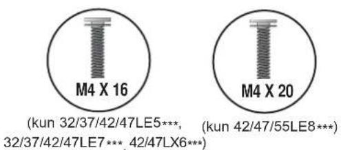 M4 X 16 (kun 32/37/42/47LE5***, 32/37/42/47LE7***, 42/47LX6**) M4 X 20 (kun 42/47/55LE8***)
