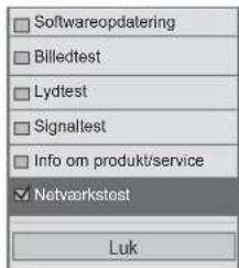 Softwareopdatering Billedtest Lydtest Signaltest Info om produkt/service Netværkstost Luk