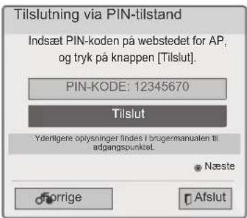 Tilslutning via PIN-tilstand Indsæt PIN-koden på webstedet for AP, og tryk på knappen [Tilslut]. PIN-KODE: 12345670 Tilslut Yderligere optysninger findes i brugermanuaten til adgangspunktel. Næste Forrige Afslut