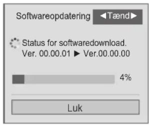 Softwareopdatering Status for softwarede Download. Ver. 00.00.01 ▶ Ver.00.00.00 4% Luk