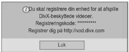 ©Du skal registrere din enhed for at afspille DivX-beskyttede videoer. Registreringskode: ********** Registrer dig på http://vod.divx.com Luk