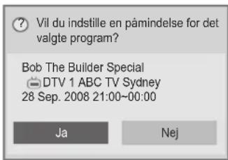Vil du indstille en pàmindelse for det valgte program? Bob The Builder Special DTV 1 ABC TV Sydney 28 Sep. 2008 21:00-00:00 Ja Nej