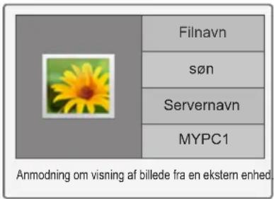Filnavn søn Servernavn MYPC1 Anmodning om visning af billede fra en ekstern enhed