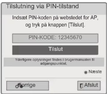 Tilslutning via PIN-tilstand Indsæt PIN-koden på webstedet for AP, og tryk på knappen [Tilslut]. PIN-KODE: 12345670 Tilslut Yderligere optysninger findes i brugermanualen til adgangspunktel. Næste Forrige Afslut