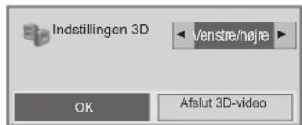 Indstillingen 3D Venstre/højre OK Afslut 3D-video