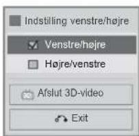 Indstilling venstre/højre Venstre/højre Højre/venstre Afslut 3D-video Exit
