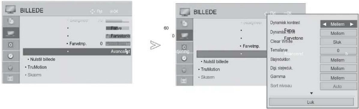 BILLEDE Fly OK Farve Farvetone Farvetmp. 0 Avanceret Nulstil billede TruMotion Skærm 60 0 BILLEDE Fiat OK Dynamisk kontrast Farve Farvetone Clear White Temafarve Avanceret Stajreduktion Digi. stojreduk. Gamma Sort niveau Mellem Mellom Sluk 0 Mellem Mellam Mellem Auto Luk