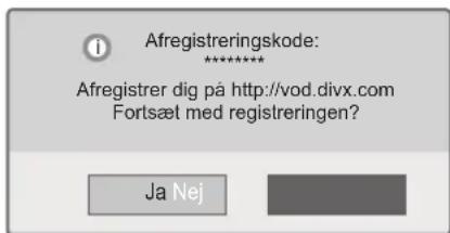Afregistreringskode: ****** Afregistrer dig på http://vod.divx.com Fortsæt med registreringen? Ja Nej