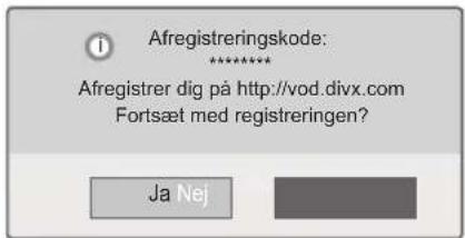 Afregistreringskode: ****** Afregistrer dig på http://vod.divx.com Fortsæt med registreringen? Ja Nej