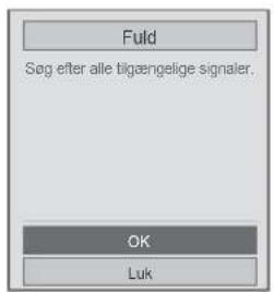 Fuld Søg efter alle tilgængelige signaler. OK Luk