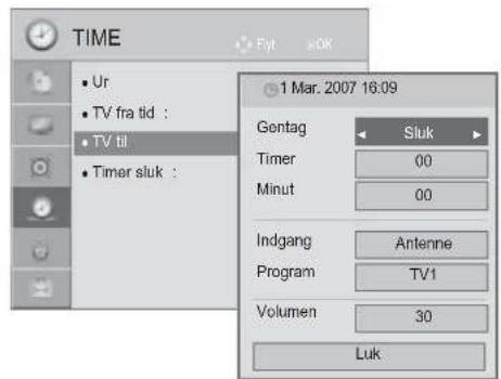 TIME • Ur • TV fra tid : • TV til • Timer sluk : 1 Mar. 2007 16:09 Gentag Sluk Timer 00 Minut 00 Indgang Antenne Program TV1 Volumen 30 Luk