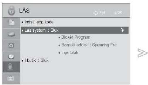 LÅS • Indstil adg.kode • Lås system : Sluk • Bloker Program • Børnetilladelse : Spæring Frå • Inputblok • I butik : Sluk