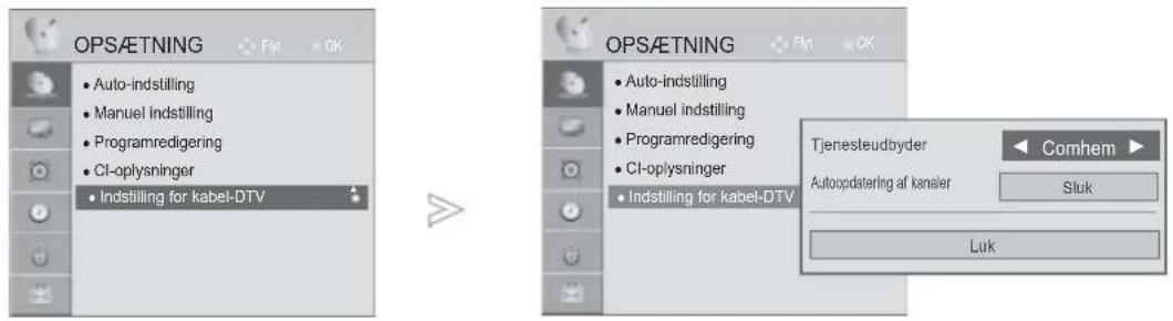 OPSÆTNING • Auto-indstilling • Manuel indstilling • Programredigering • CI-oplysninger • Indstilling for kabel-DTV OPSÆTNING • Auto-indstilling • Manuel indstilling • Programredigering • CI-oplysninger • Indstilling for kabel-DTV Tjenesteudbyder Autoopdatering af kanæer Comhem Sluk Luk
