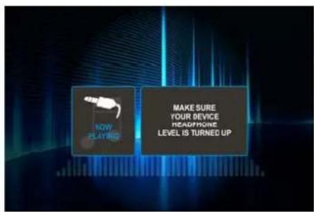 NOW PLAYING MAKE SURE YOUR DEVICE HEADPHONE LEVEL IS TURNED UP