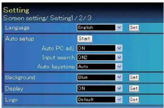Setting Screen setting/ Setting1/2/3 Language English Set Auto setup Start Auto PC adj ON Input search ON2 Auto keystone Auto Background Blue Set Display ON Set Logo Default Set