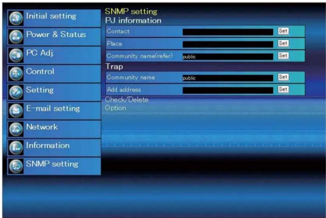 Initial setting Power & Status PC Adj. Control Setting E-mail setting Network Information SNMP setting SNMP setting PJ information Contact Set Place Set Community name(refer) public Set Trap Community name public Set Add address Set Check/Delete Option