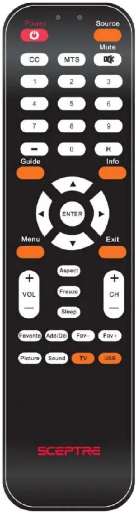 Power Source CC MTS Mute 1 2 3 4 5 6 7 8 9 - 0 R Guide Info ENTER Menu Exit + Aspect VOL - Freeze Sleep + CH - Favorite Add/Del Fav- Fav+ Picture Sound TV USB SCEPTRE