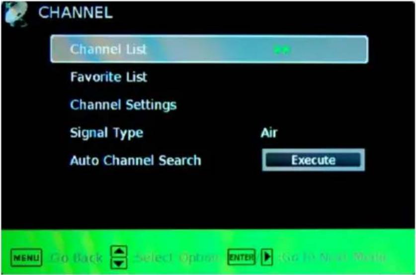CHANNEL Channel List Favorite List Channel Settings Signal Type Air Auto Channel Search Execute MENU Go Back Select Options ENTER Go to Next Menu