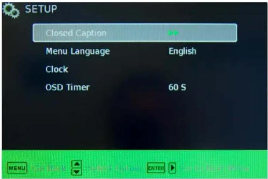 SETUP Closed Caption Menu Language English Clock OSD Timer 60 S MENU Care Back Cancel Option ENTER Cancel Back Help