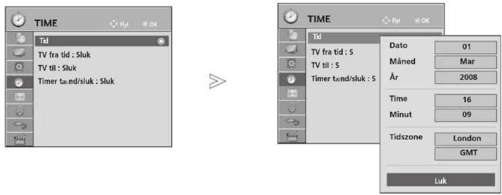 TIME Tid TV fra tid : Sluk TV til : Sluk Timer tænd/sluk : Sluk TIME Tid TV fra tid : S TV til : S Timer tænd/sluk : S Dato 01 Måned Mar År 2008 Time 16 Minut 09 Tidszone London GMT Luk