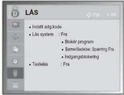 LÅS • Indstil adg.kode • Lås system : Fra • Blokér program • Børneilladelser: Spoerning Fra • Indgangsblokering • Tastelås : Fra