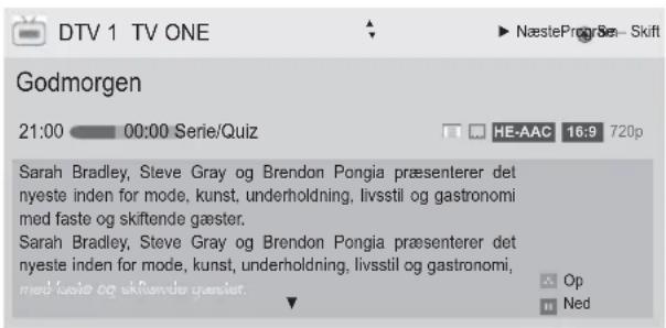 DTV 1 TV ONE Godmorgen 21:00 00:00 Serie/Quiz HE-AAC 16:9 720p Sarah Bradley, Steve Gray og Brendon Pongia præsenterer det nyeste inden for mode, kunst, underholdning, livsstil og gastronomi med faste og skiftende gæster. Sarah Bradley, Steve Gray og Brendon Pongia præsenterer det nyeste inden for mode, kunst, underholdning, livsstil og gastronomi, med faste og skiftende gæster. Op Ned