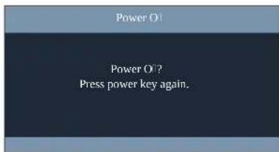 Power O! Power O!? Press power key again.