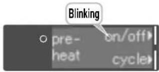 Blinking pre- on/off heat cycle