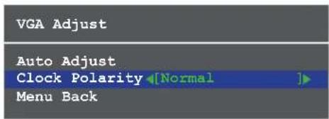 VGA Adjust Auto Adjust Clock Polarity ▶[Normal] ▶ Menu Back