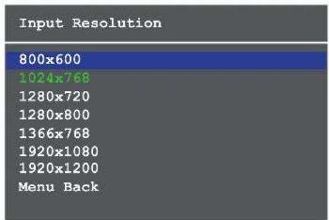 Input Resolution 800x600 1024x768 1280x720 1280x800 1366x768 1920x1080 1920x1200 Menu Back