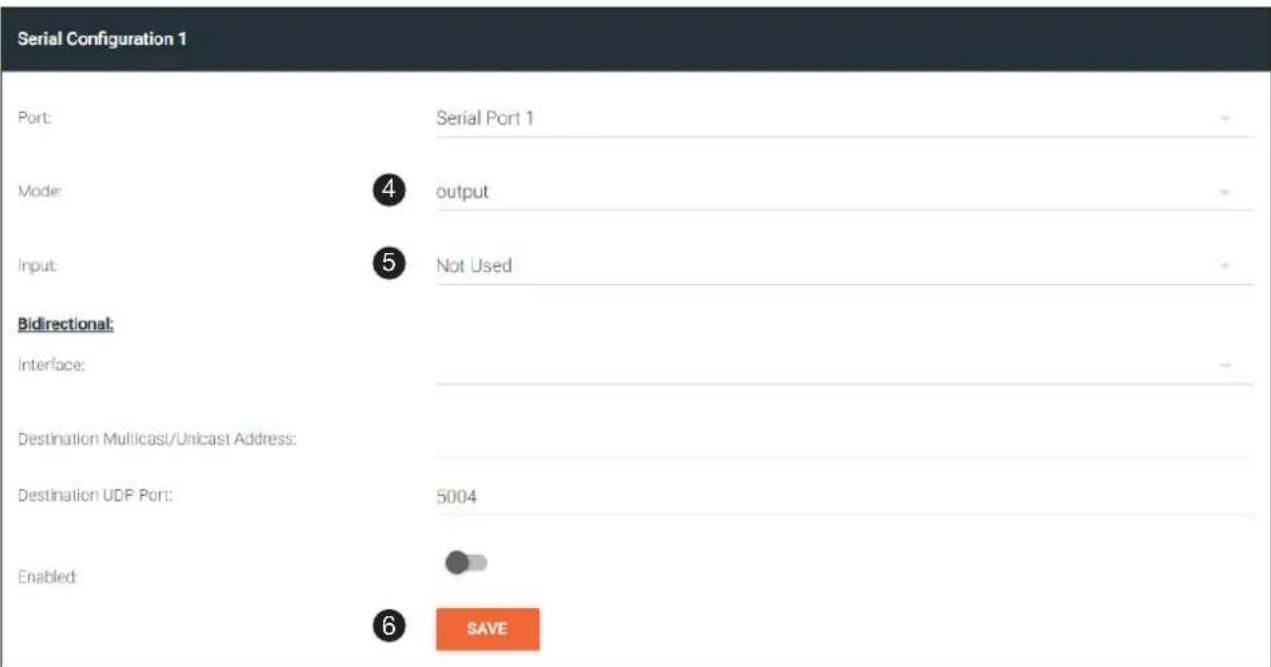 Serial Configuration 1 Port: Serial Port 1 Mode: 4 output Input: 5 Not Used Bidirectional: Interface: Destination Multicast/Unicast Address: Destination UDP Port: 5004 Enabled: SAVE
