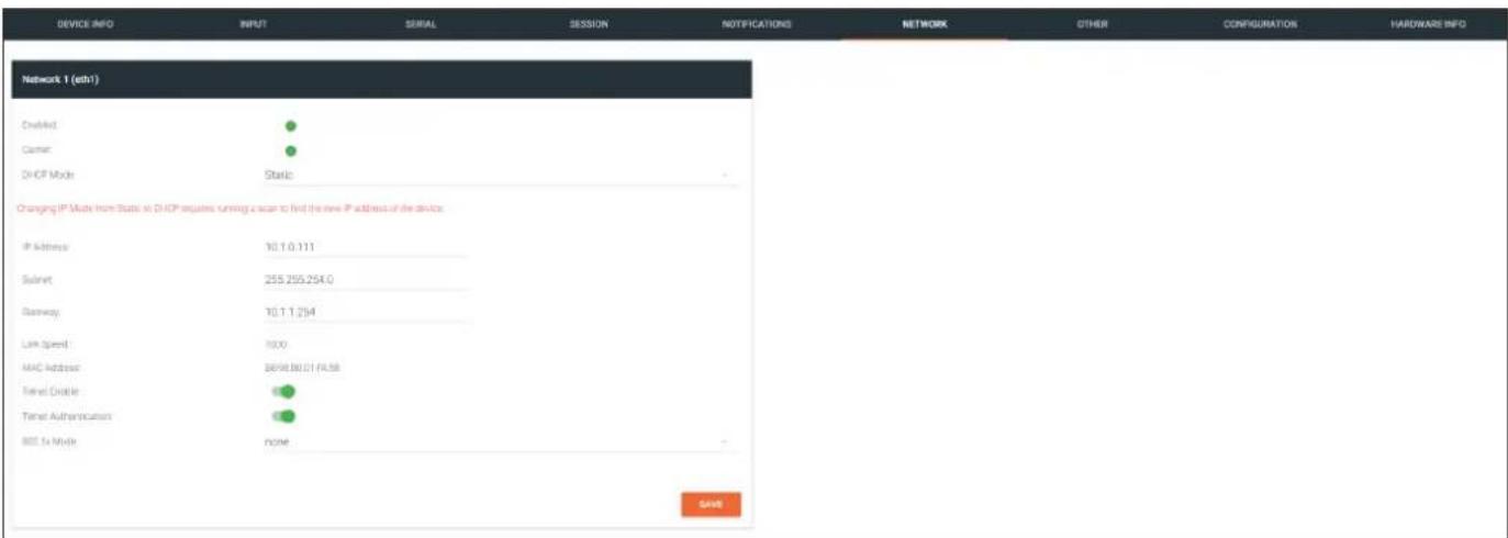 DEVICE INFO INPUT SERIAL SESSION NOTIFICATIONS NETWORK OTHER CONFIGURATION HARDWARE INFO Network 1 (e0b1) Checked Carnet DHCP Mode Static Changing IP Mode from Static to DHCP requires running a scan to find the new IP address of the device. IP Address: 10.1.0.111 Socket: 255.255.254.0 Gateway: 10.1.1.294 Limit Speed: 1000 MAC Address: 38/98.80.01 FL:58 Travel Cookie: None Target Authentication: None BEE To Mode: none SAVE
