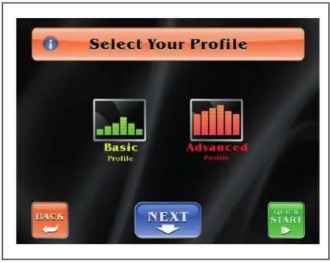 Select Your Profile Basic Profile Advanced Profile BACK NEXT quick START