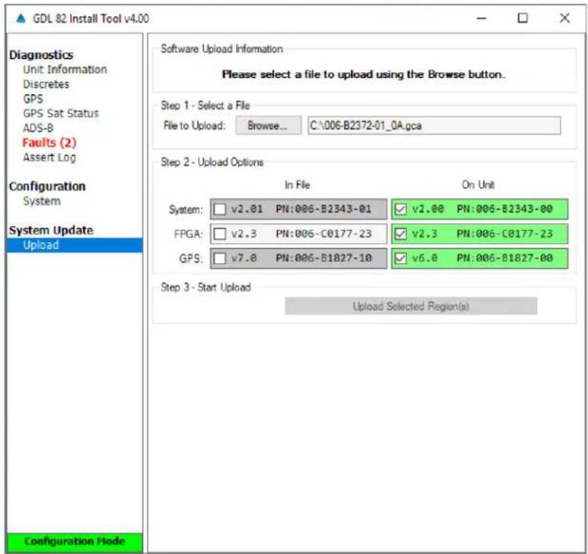 GDL 82 Install Tool v4.00 Diagnostics Unit Information Discretes GPS GPS Sat Status ADS-B Faults (2) Assert Log Configuration System System Update Upload Configuration Mode Software Upload Information Please select a file to upload using the Browse button. Step 1 - Select a File File to Upload: Browse... C:\006-B2372-01_0A.gca Step 2 - Upload Options In File On Unit System: v2.01 PN:006-B2343-01 v2.00 PN:006-B2343-00 FPGA: v2.3 PN:006-C0177-23 v2.3 PN:006-C0177-23 GPS: v7.0 PN:006-B1827-10 v6.0 PN:006-B1827-00 Step 3 - Start Upload Upload Selected Region(s)