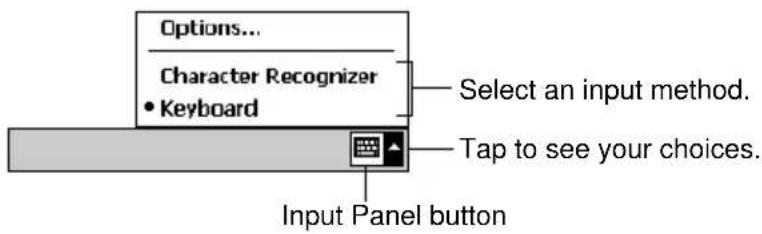 Options... Character Recognizer • Keyboard Select an input method. Tap to see your choices. Input Panel button