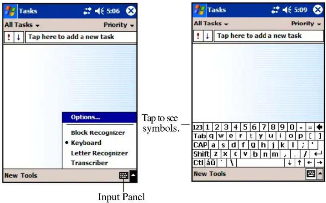 Tasks All Tasks Priority ! ↓ Tap here to add a new task Options... Block Recognizer • Keyboard Letter Recognizer Transcriber New Tools Input Panel Tap to see symbols. 123 1 2 3 4 5 6 7 8 9 0 - = Tab q w e r t y u i o p [ ] CAP a s d f g h j k l ; * Shift z x c v b n m , . / CtI áü ` \ New Tools