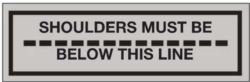 SHOULDERS MUST BE BELOW THIS LINE