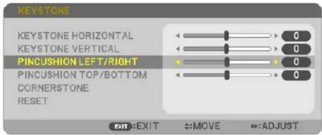 KEYSTONE KEystone HORIZONTAL KEystone VERTICAL PINCUSHION LEFT/RIGHT PINCUSHION TOP/BOTTOM CORNERSTONE RESET EXIT:EXIT ←MOVE ←:ADJUST