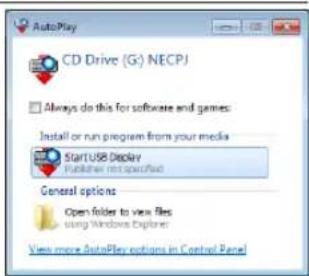 AutoPlay CD Drive (G:) NECPJ Always do this for software and games: Install or run program from your media StartUSB Display Publisher not specified General options Open folder to view files using Windows Explorer View more AutoPlay options in Control Panel