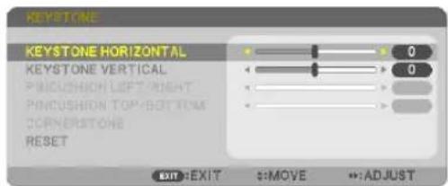 KEYSTONE KEystone HORIZONTAL KEystone VERTICAL PINCUSHION LEFT/RIGHT PINCUSHION TOP/BOTTOM CORNERSTONE RESET EXIT: EXIT $:MOVE ↔:ADJUST