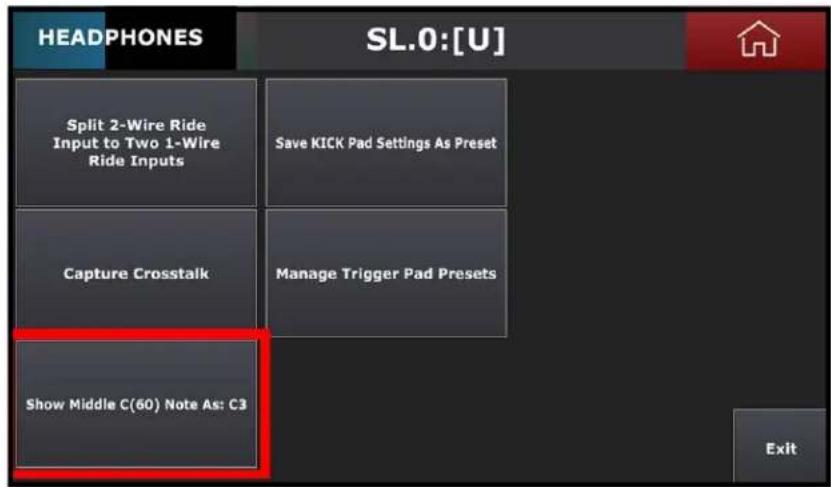 HEADPHONES SL.0:[U] Split 2-Wire Ride Input to Two 1-Wire Ride Inputs Save KICK Pad Settings As Preset Capture Crosstalk Manage Trigger Pad Presets Show Middle C(60) Note As: C3 Exit